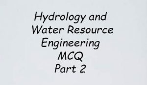 Hydrology and Water Resource Engineering MCQ