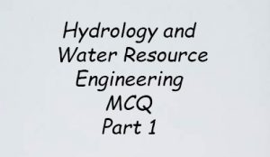 Hydrology and Water Resource Engineering MCQ Part 1